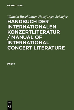 Buchcover Handbuch der Internationalen Konzertliteratur / Manual of International Concert Literature | Wilhelm Buschkötter | EAN 9783110139051 | ISBN 3-11-013905-7 | ISBN 978-3-11-013905-1