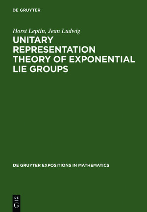 Buchcover Unitary Representation Theory of Exponential Lie Groups | Horst Leptin | EAN 9783110139389 | ISBN 3-11-013938-3 | ISBN 978-3-11-013938-9