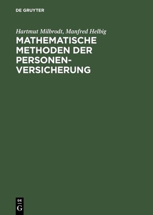 Buchcover Mathematische Methoden der Personenversicherung | Hartmut Milbrodt | EAN 9783110142266 | ISBN 3-11-014226-0 | ISBN 978-3-11-014226-6