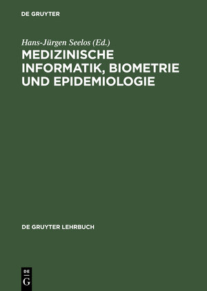 Buchcover Medizinische Informatik, Biometrie und Epidemiologie  | EAN 9783110143171 | ISBN 3-11-014317-8 | ISBN 978-3-11-014317-1