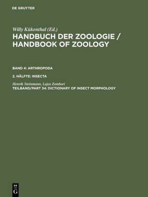Buchcover Handbook of Zoology / Handbuch der Zoologie. Arthropoda. Insecta / Dictionary of Insect Morphology | Henrik Steinmann | EAN 9783110148985 | ISBN 3-11-014898-6 | ISBN 978-3-11-014898-5