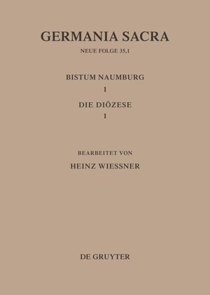Buchcover Germania Sacra. Neue Folge / Die Bistümer der Kirchenprovinz Magdeburg: Das Bistum Naumburg 1,1: Die Diözese  | EAN 9783110151930 | ISBN 3-11-015193-6 | ISBN 978-3-11-015193-0
