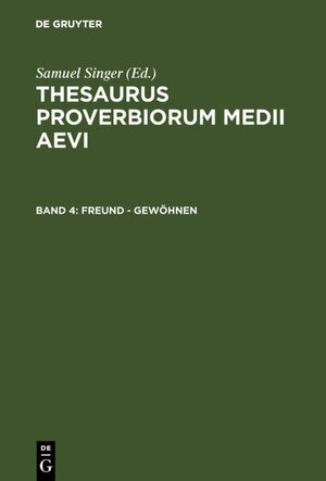 Buchcover Thesaurus proverbiorum medii aevi / Freund - gewöhnen  | EAN 9783110152029 | ISBN 3-11-015202-9 | ISBN 978-3-11-015202-9