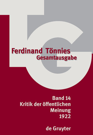 Ferdinand Tönnies Gesamtausgabe (TG) Band 14. 1922. Kritik der öffentlichen Meinung