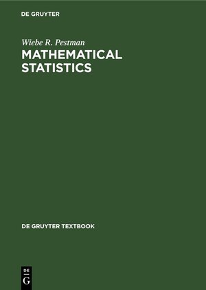 Buchcover Mathematical Statistics | Wiebe R. Pestman | EAN 9783110153576 | ISBN 3-11-015357-2 | ISBN 978-3-11-015357-6