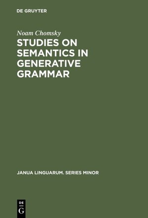 Buchcover Studies on Semantics in Generative Grammar | Noam Chomsky | EAN 9783110154139 | ISBN 3-11-015413-7 | ISBN 978-3-11-015413-9
