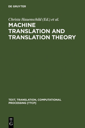 Buchcover Machine Translation and Translation Theory  | EAN 9783110154863 | ISBN 3-11-015486-2 | ISBN 978-3-11-015486-3