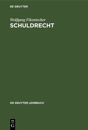 Buchcover Schuldrecht | Wolfgang Fikentscher | EAN 9783110154993 | ISBN 3-11-015499-4 | ISBN 978-3-11-015499-3