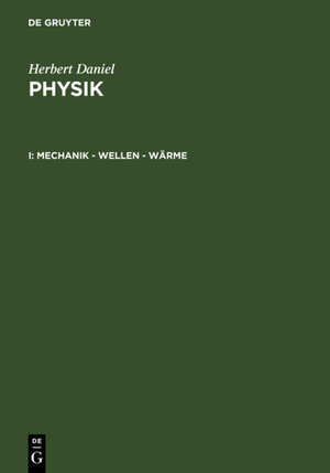 Buchcover Herbert Daniel: Physik / Mechanik - Wellen - Wärme | Herbert Daniel | EAN 9783110156027 | ISBN 3-11-015602-4 | ISBN 978-3-11-015602-7