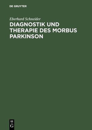 Buchcover Diagnostik und Therapie des Morbus Parkinson | Eberhard Schneider | EAN 9783110156683 | ISBN 3-11-015668-7 | ISBN 978-3-11-015668-3