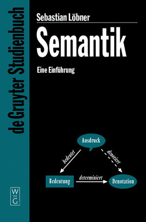 Semantik: Eine Einführung (de Gruyter Studienbuch)