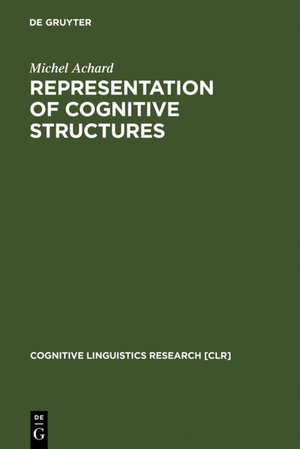 Buchcover Representation of Cognitive Structures | Michel Achard | EAN 9783110157604 | ISBN 3-11-015760-8 | ISBN 978-3-11-015760-4