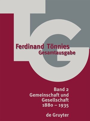 Buchcover Ferdinand Tönnies: Gesamtausgabe (TG) / 1880-1935  | EAN 9783110158359 | ISBN 3-11-015835-3 | ISBN 978-3-11-015835-9