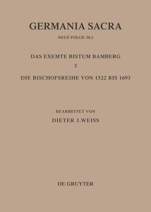 Buchcover Germania Sacra. Neue Folge / Die Bistümer der Kirchenprovinz Mainz: Das exemte Bistum Bamberg 3: Die Bischofsreihe von 1522 bis 1693  | EAN 9783110166446 | ISBN 3-11-016644-5 | ISBN 978-3-11-016644-6