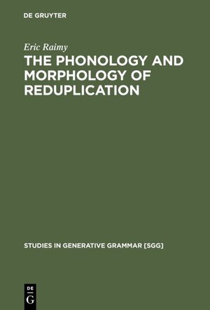 Buchcover The Phonology and Morphology of Reduplication | Eric Raimy | EAN 9783110169324 | ISBN 3-11-016932-0 | ISBN 978-3-11-016932-4