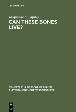 Buchcover Can These Bones Live? | Jacqueline E. Lapsley | EAN 9783110169973 | ISBN 3-11-016997-5 | ISBN 978-3-11-016997-3