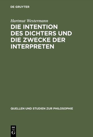 Buchcover Die Intention des Dichters und die Zwecke der Interpreten | Hartmut Westermann | EAN 9783110170061 | ISBN 3-11-017006-X | ISBN 978-3-11-017006-1
