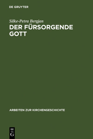 Buchcover Der fürsorgende Gott | Silke-Petra Bergjan | EAN 9783110170627 | ISBN 3-11-017062-0 | ISBN 978-3-11-017062-7