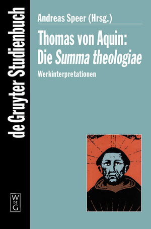 Thomas von Aquin. Summa theologiae. Werkinterpretationen (Gruyter - de Gruyter Studienbücher) (De Gruyter Studienbuch)