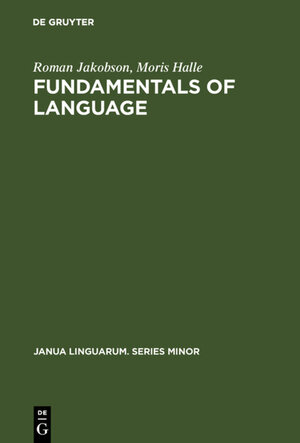 Buchcover Fundamentals of Language | Roman Jakobson | EAN 9783110172836 | ISBN 3-11-017283-6 | ISBN 978-3-11-017283-6