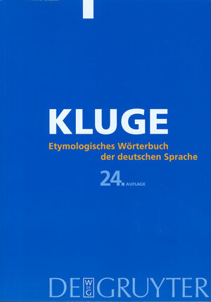 Buchcover Etymologisches Wörterbuch der deutschen Sprache | Friedrich Kluge | EAN 9783110174724 | ISBN 3-11-017472-3 | ISBN 978-3-11-017472-4