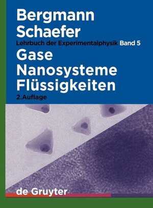 Buchcover Ludwig Bergmann; Clemens Schaefer: Lehrbuch der Experimentalphysik / Gase, Nanosysteme, Flüssigkeiten  | EAN 9783110174847 | ISBN 3-11-017484-7 | ISBN 978-3-11-017484-7