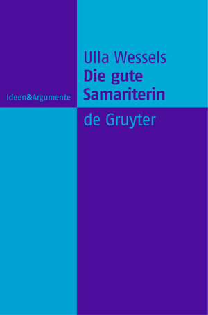 Buchcover Die gute Samariterin | Ulla Wessels | EAN 9783110174908 | ISBN 3-11-017490-1 | ISBN 978-3-11-017490-8