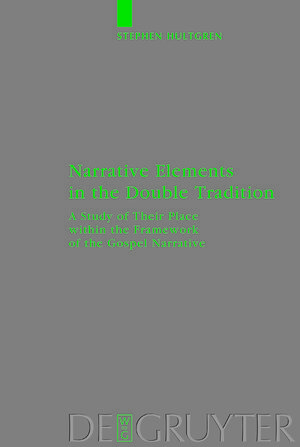 Buchcover Narrative Elements in the Double Tradition | Stephen Hultgren | EAN 9783110175257 | ISBN 3-11-017525-8 | ISBN 978-3-11-017525-7