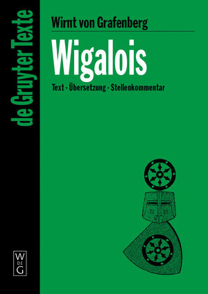 Wigalois: Text der Ausgabe von J. M. N. Kapteyn: Text - Übersetzung - Stellenkommentar: Text - Ubersetzung - Kommentar (de Gruyter Texte)