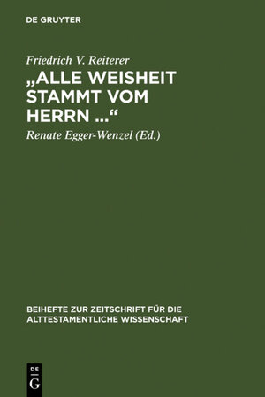 Buchcover „Alle Weisheit stammt vom Herrn …“ | Friedrich V. Reiterer | EAN 9783110178142 | ISBN 3-11-017814-1 | ISBN 978-3-11-017814-2