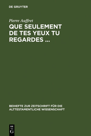 Buchcover Que seulement de tes yeux tu regardes ... | Pierre Auffret | EAN 9783110178678 | ISBN 3-11-017867-2 | ISBN 978-3-11-017867-8