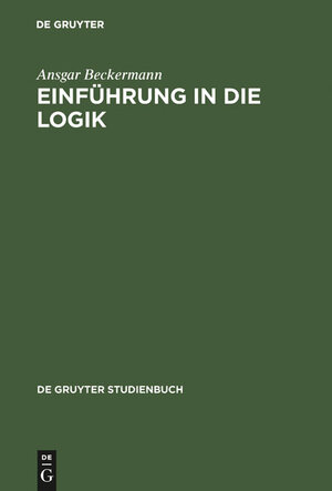 Einführung in die Logik. (De Gruyter Studienbuch)