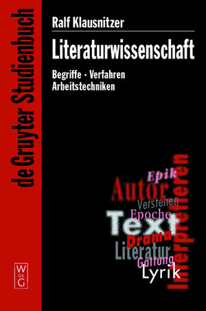 Literaturwissenschaft. Begriffe - Verfahren - Arbeitstechniken (Gruyter - de Gruyter Studienbücher) (de Gruyter Studienbuch)