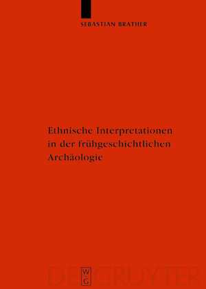 Buchcover Ethnische Interpretationen in der frühgeschichtlichen Archäologie | Sebastian Brather | EAN 9783110180404 | ISBN 3-11-018040-5 | ISBN 978-3-11-018040-4