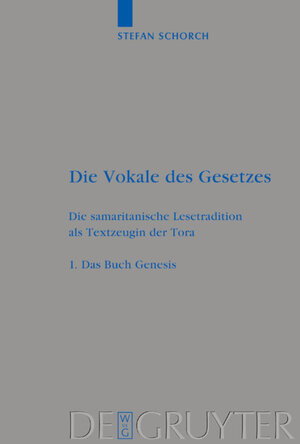 Buchcover Stefan Schorch: Die Vokale des Gesetzes / Das Buch Genesis | Stefan Schorch | EAN 9783110181012 | ISBN 3-11-018101-0 | ISBN 978-3-11-018101-2