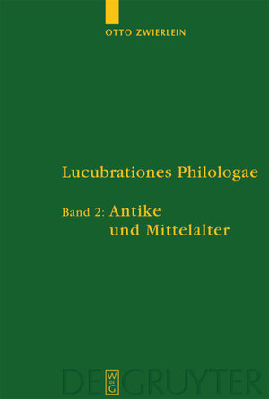 Buchcover Otto Zwierlein: Lucubrationes Philologae / Antike und Mittelalter | Otto Zwierlein | EAN 9783110181814 | ISBN 3-11-018181-9 | ISBN 978-3-11-018181-4