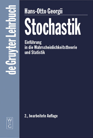 Stochastik. Einführung in Wahrscheinlichkeitstheorie und Stochastik: Einfuhrung in Die Wahrscheinlichkeitstheorie Und Statistik (De Gruyter Lehrbuch)