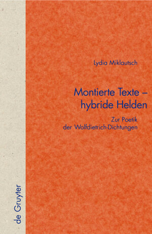 Buchcover Montierte Texte - hybride Helden | Lydia Miklautsch | EAN 9783110184044 | ISBN 3-11-018404-4 | ISBN 978-3-11-018404-4