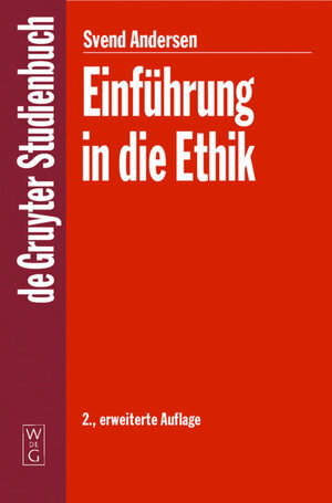 Einführung in die Ethik: 2 (Gruyter - de Gruyter Studienbücher) (de Gruyter Studienbuch)