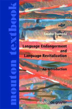 Buchcover Language Endangerment and Language Revitalization | Tasaku Tsunoda | EAN 9783110184297 | ISBN 3-11-018429-X | ISBN 978-3-11-018429-7