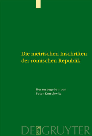 Buchcover Die metrischen Inschriften der römischen Republik  | EAN 9783110184839 | ISBN 3-11-018483-4 | ISBN 978-3-11-018483-9