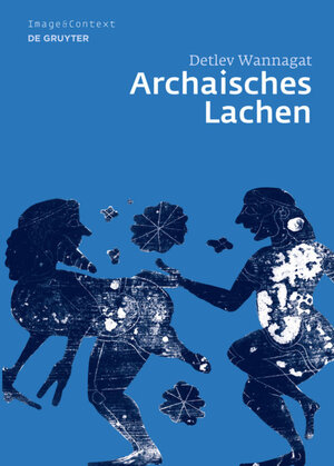 Buchcover Archaisches Lachen | Detlev Wannagat | EAN 9783110186239 | ISBN 3-11-018623-3 | ISBN 978-3-11-018623-9