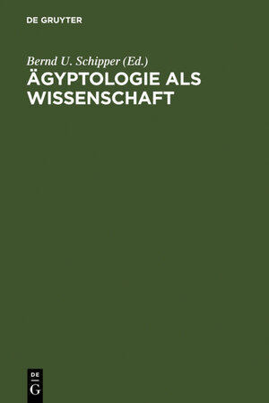 Ägyptologie als Wissenschaft. Adolf Erman (1854 - 1937) in seiner Zeit: Adolf Erman (1854-1937) in Seiner Zeit (Language, Context, and Cognition)