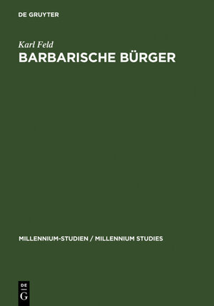 Buchcover Barbarische Bürger | Karl Feld | EAN 9783110188998 | ISBN 3-11-018899-6 | ISBN 978-3-11-018899-8