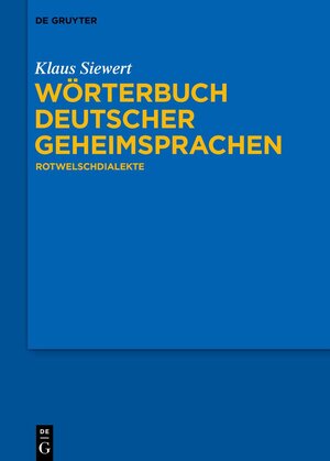 Buchcover Wörterbuch deutscher Geheimsprachen | Klaus Siewert | EAN 9783110190328 | ISBN 3-11-019032-X | ISBN 978-3-11-019032-8