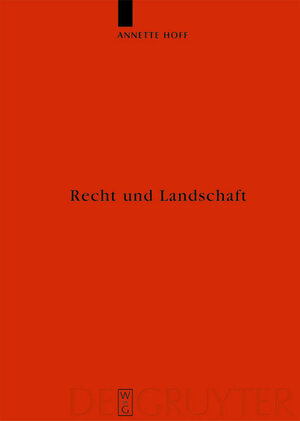 Buchcover Recht und Landschaft | Annette Hoff | EAN 9783110190373 | ISBN 3-11-019037-0 | ISBN 978-3-11-019037-3