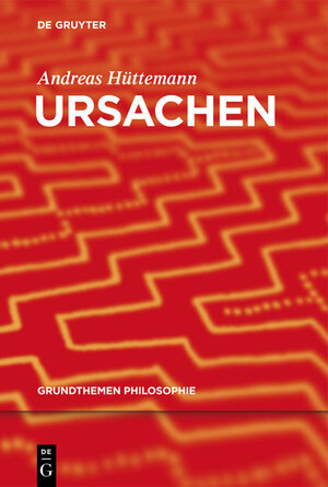 Buchcover Ursachen | Andreas Hüttemann | EAN 9783110190472 | ISBN 3-11-019047-8 | ISBN 978-3-11-019047-2