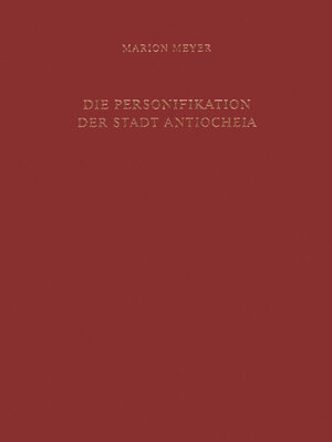 Buchcover Die Personifikation der Stadt Antiocheia | Marion Meyer | EAN 9783110191103 | ISBN 3-11-019110-5 | ISBN 978-3-11-019110-3