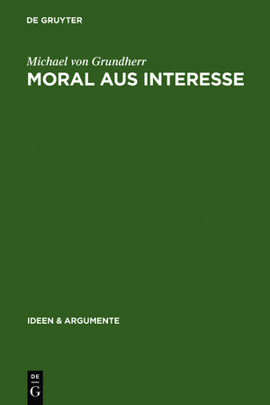 Buchcover Moral aus Interesse | Michael Grundherr | EAN 9783110193565 | ISBN 3-11-019356-6 | ISBN 978-3-11-019356-5