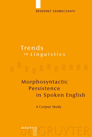 Buchcover Morphosyntactic Persistence in Spoken English | Benedikt Szmrecsanyi | EAN 9783110197808 | ISBN 3-11-019780-4 | ISBN 978-3-11-019780-8
